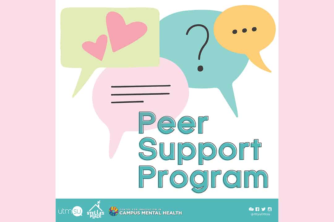 The new Mental Health Peer Support Program is open to all full- and part-time UTM students. COURTESY OF UTMSU